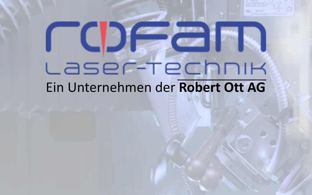 Rofam GmbH – Präzision mit Laserfokus
